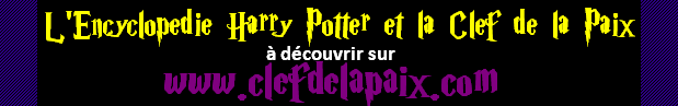 Découvrez l`Encyclopédie Harry Potter et la Clef de la Paix sur www.clefdelapaix.com